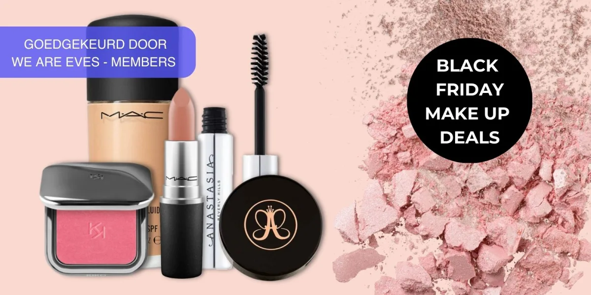 Black Friday make-up deals waar we niet op kunnen wachten